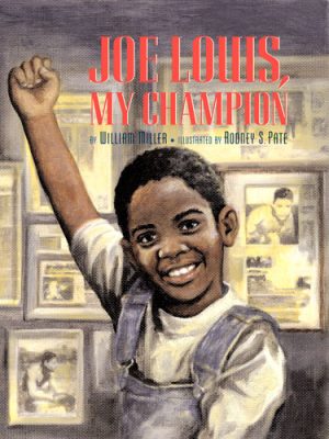 Front cover for Joe Louis, My Champion by William Miller and Rodney Pate