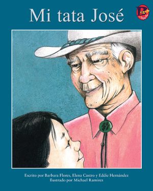 Front cover for Mi tata José by Elena Castro; Barbara Flores; Eddie Hernandez and Michael Ramirez