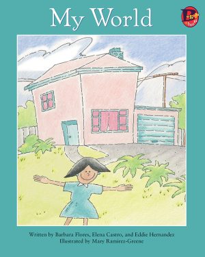 Front cover for My World by Barbara Flores; Elena Castro; Eddie Hernández and Mary Ramírez-Greene