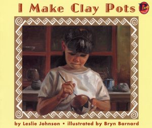 Front cover for I Make Clay Pots by Leslie Johnson and Bryn Barnard