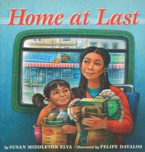 Front cover for Home At Last by Susan Middleton Elya and Felipe Davalos