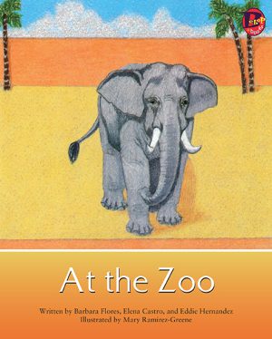 Front cover for At the Zoo by Elena Castro; Barbara Flores; Eddie Hernandez and Mary Ramírez-Greene