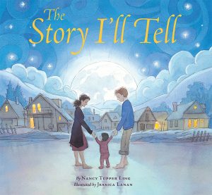 Front cover for The Story I'll Tell by Nancy Tupper-Ling and Jessica Lanan