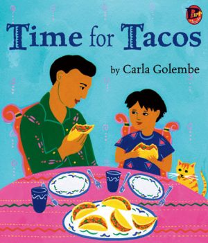 Front cover for Time for Tacos by Carla Golembe and Carla Golembe