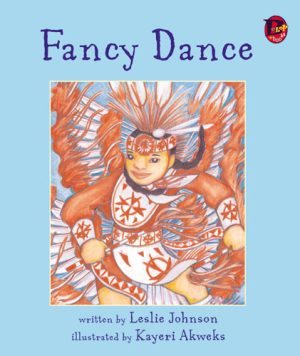 Front cover for Fancy Dance by Leslie Johnson and Kayeri Akweks