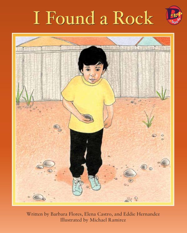 Front cover for I Found A Rock by Elena Castro; Barbara Flores; Eddie Hernandez and Michael Ramirez; Mary Ramírez-Greene