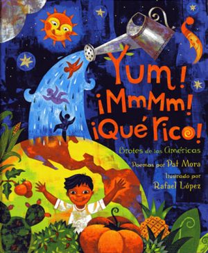 Front cover for Yum! ¡MmMm! ¡Qué Rico! Brotes de las Américas by Pat Mora and Rafael Lopez