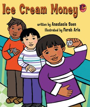 Front cover for Ice Cream Money by Anastasia Suen and Farah Aria