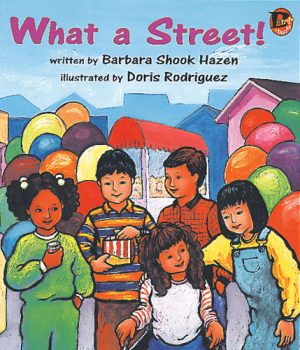 Front cover for What a Street! by Barbara Shook Hazen and Doris Rodriguez