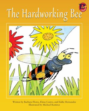 Front cover for The Hardworking Bee by Elena Castro; Barbara Flores; Eddie Hernandez and Michael Ramirez