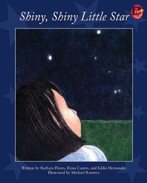 Front cover for Shiny, Shiny Little Star by Elena Castro; Barbara Flores; Eddie Hernandez and Michael Ramirez