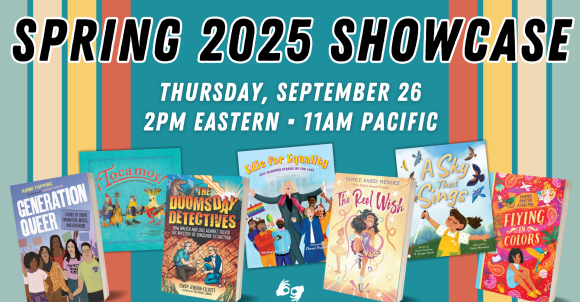 Teal graphic with retro rainbow stripes on the sides and the words "Spring 2025 Showcase Thursday, September 27 2 PM Easter - 11 AM Pacific" written above book covers of Spring 2025 titles and a signing image about the words "provided by Sign Nexus."