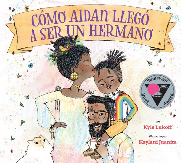 Front cover for Cómo Aidan llegó a ser un hermano (When Aidan Became a Brother) by Kyle Lukoff; Rita E. Urquijo-Ruiz and Kaylani Juanita