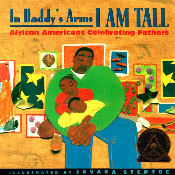 Front cover for In Daddy's Arms I Am Tall by Various Poets and Javaka Steptoe