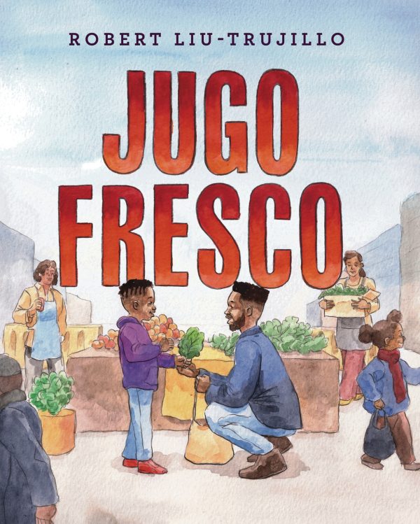 Front cover for Jugo Fresco by Robert Liu-Trujillo; Rita E. Urquijo-Ruiz and Robert Liu-Trujillo