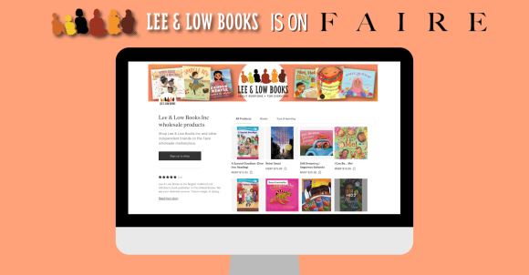 "Lee & Low Books is on Faire" above a computer screen image showing our Faire sight in front of a coral background