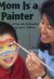 Front covernull for Mom is a Painter by Laura Williams and Laura E. Williams